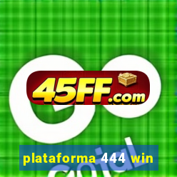 plataforma 444 win